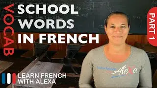 School Words in French Part 1 (basic French vocabulary from Learn French With Alexa)