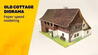 Old Cottage Paper Model Speed Modeling