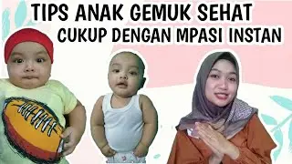 TIPS BENAR PEMBERIAN MPASI INSTAN AGAR BB ANAK MENINGKAT SERTA GEMUK SEHAT