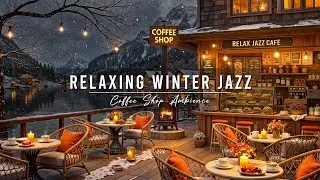 Relaxing Winter Jazz Music for Work ⛄ Cozy Coffee Shop Ambience with Smooth Jazz Instrumental Music