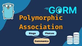 #35 Golang - Mastering Polymorphic Associations in 