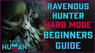 Ravenous Hunter - Once Human Hard Mode Boss Guide