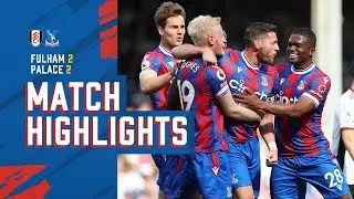 Match Highlights: Fulham 2-2 Crystal Palace