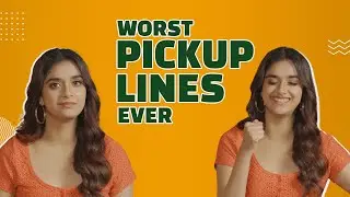 Worst Pick Up Lines Ever ft Keerthy Suresh | Pick Up Lines | Keerthy Suresh | Cookd