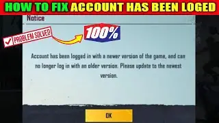 pubg mobile account has been logged in with a newer version| Pubg Mobile 1.4 Account Login Error Fix