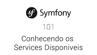 [Symfony Essencial] - 11 Conhecendo os Services Disponiveis