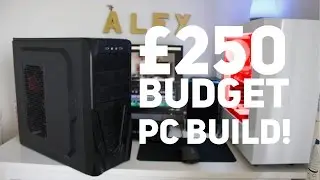 £250 Budget PC Build!