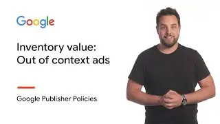 Inventory Value: Out of Context Ads | Google Publisher Policies