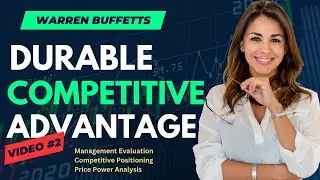 Video #2 Warren Buffett's Durable Competitive Advantage.