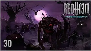 Requiem: Rise of the Reaver ★ Стрим 30 — Потусторонняя Нова