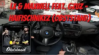 Let's Drive: LX & Maxwell feat. Gzuz - HaifischNikez (Obststand)