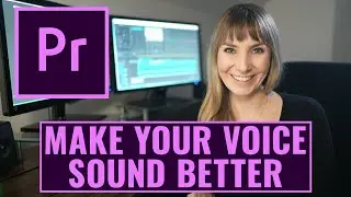 How to Make Voice Sound Better FAST in Premiere Pro: 4 QUICK TIPS FOR BETTER AUDIO