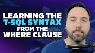 Learning the T-SQL Syntax from the WHERE Clause