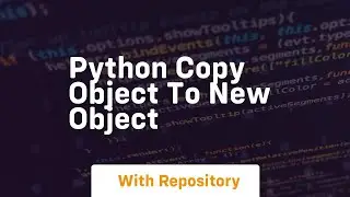 python copy object to new object