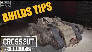 Crossout Mobile | Builds Tips