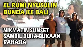 OBROLAN SERU WAKTU SUNSET. SYAN NANTANGIN EL RUMI BUKA-BUKAAN DI DEPAN BUNDA MAIA!!CERITA EL FAKTA??