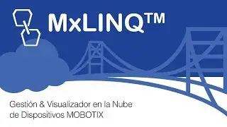 MxLINQ™: Gestión & Visualizador en la Nube de Dispositivos MOBOTIX