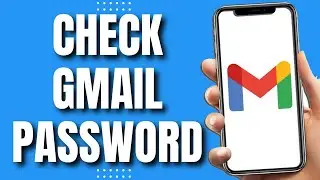 How to Check Gmail Password in Mobile (UPDATED 2023)