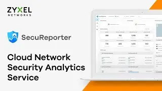 Zyxel SecuReporter Cloud Network Security Analytics Service