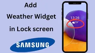 How to Add Weather Widget in Lock Screen in Samsung Galaxy