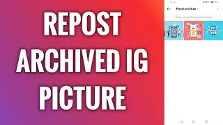 How To Repost Archived Instagram Picture