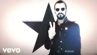 Ringo Starr - Life Is Good (Audio)