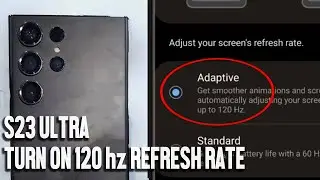 Samsung S23 Ultra S23 S23+ How to turn on 120 Hz Refresh Rate