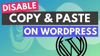 Disable Right Click Wordpress Tutorial - How to Disable Copy Paste in Wordpress