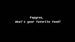 Papyrus, Whats Your Favorite Food?