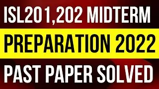 ISL201 Midterm Preparation 2022 | ISL202 Midterm Preparation 2022 | ISL201, ISL202 Mid Past Paper