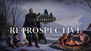 Pillars of Eternity Retrospective | A History of Isometric CRPGs (Episode 13)