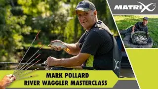 Matrix Masterclass - Mark Pollard - River Waggler Fishing