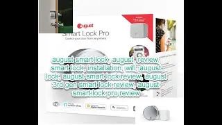August Smart Lock Pro Review -August Smart Lock Pro + Connect, 3rd gen technology
