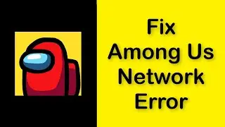 How To Fix Among Us App Network Connection Problem Android & Ios - Among Us Internet Lag Problem