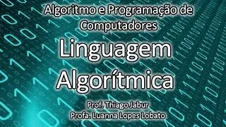 Linguagem Algorítmica. Aprendendo Algoritmos e Programação de Computadores.