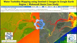 Water Turbidity Mapping using Sentinel 2 Images in Google Earth Engine | Mahanadi Basin Case Study