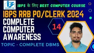 14 Complete Basics of DBMS | IBPS RRB PO / CLERK 2024 COMPLETE   COMPUTER AWARENESS