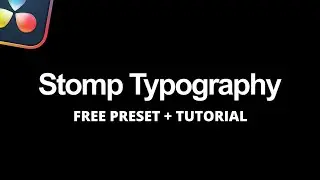 Stomp Typography | Free Preset Setting Files + Tutorials | DaVinci Resolve 18