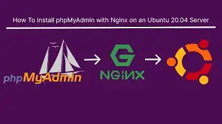 How To Install phpMyAdmin with Nginx on an Ubuntu 20.04 Server