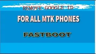 How to remove MTK FRP ( frp Mt6737,Mt8321 nokia 3 cpu mt6732)and many more. frp