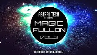 Ableton Live Project @ 'Astral Tech' Magic Fullon Vol.2 TEMPLATE Open Project