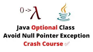 Optional Class in Java 8 - Avoid Null Pointer Exception | Java 8 Features | Crash Course ✅