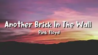 Pink Floyd - Another Brick in the Wall (lyrics)