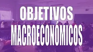Los objetivos macroeconómicos