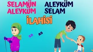 SELAMÜN ALEYKÜM ALEYKÜM SELAM İLAHİSİ - çocuklar için  selamlaşma ilahisi-  dindersivideo