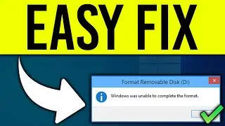 Windows Was Unable To Complete The Format ( Easy Fix 2022 )