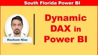 Dynamic DAX in Power BI by Hasham Niaz