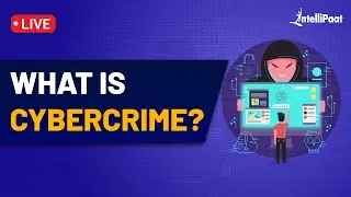 Introduction To CyberCrime | Types of Cyber Crime | How To Prevent Cyber Crime | Intellipaat