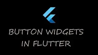 7. Flutter Button Widgets