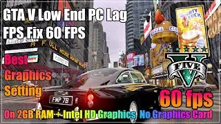 GTA V Low End PC Lag & FPS Fix | 60 FPS On 2GB RAM + Intel HD Graphics | No Graphics Card | 2023